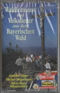 Waldlermesse und Volkslieder aus dem Bayerischen Wald MC NEU Arracher Sänger