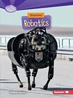 Discover Robotics (Searchlight Books What&#39;s Cool about Science?), Hustad*.
