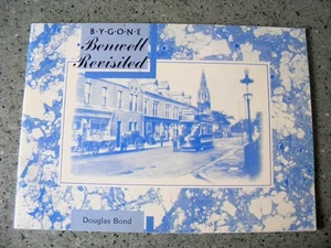 BYGONE BENWELL REVISTED LOCAL HISTORY IN PHOTOGRAPHS BY DOUGLAS BOND - Foto 1 di 4
