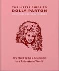 The Little Guide to Dolly Parton It's Hard to be a Diamond in a Rhinestone Wo...