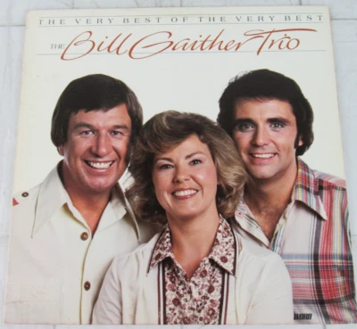 The Very Best of the Very Best, The Bill Gaither Trio, Vinyl Records LP - Image 1 of 2