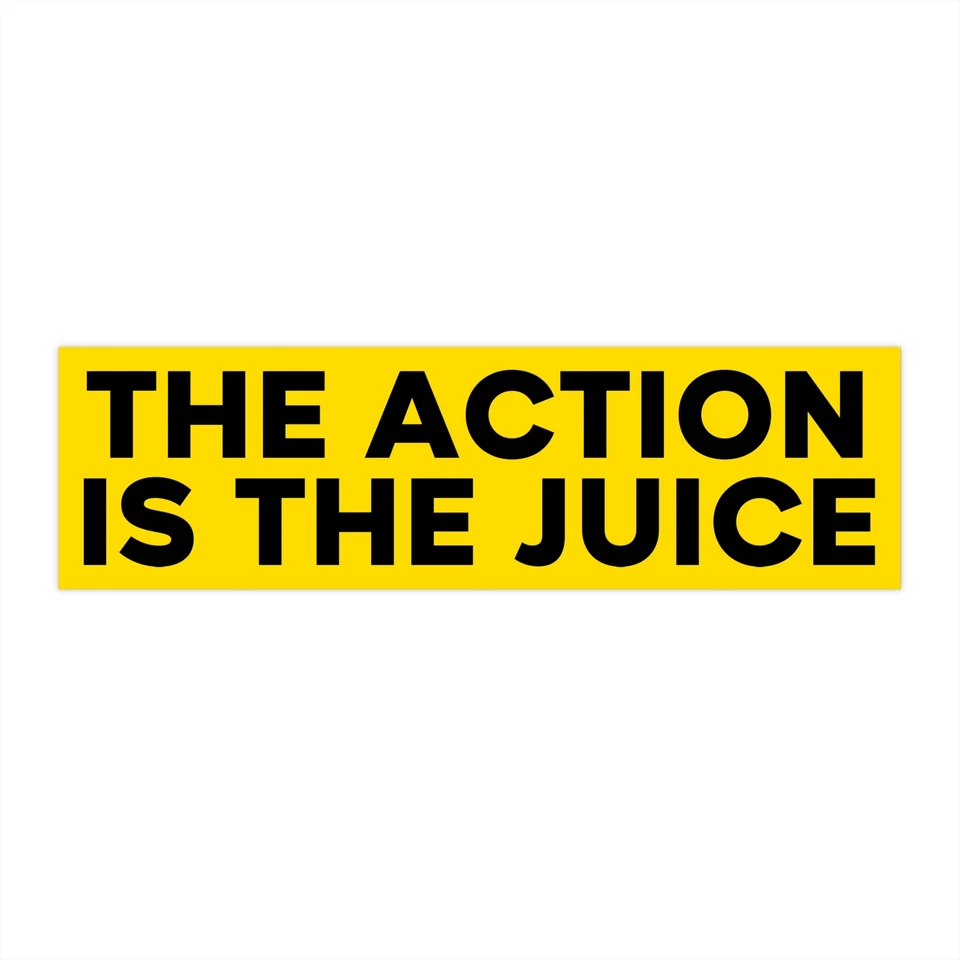 STICK-BUZZ The Action is the Juice Bumper Sticker