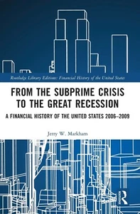 From the Subprime Crisis to the Great Recession: A Financial History USA 2006-09 - Imagen 1 de 1
