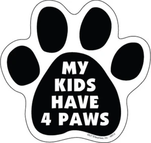 MY KIDS HAVE 4 PAWS DOG PAW PRINT Fridge Car Magnet 5"x5" Large Size USA Made - Picture 1 of 3