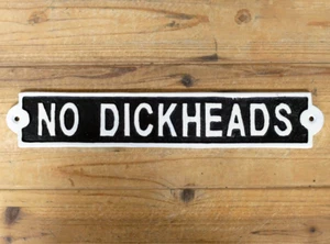 NO DICKHEADS SIGN Cast Iron Plaque VIP No Entry Funny Home Bar Club Large 34cm - Picture 1 of 1