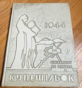 1944 UNIVERSITY OF DENVER YEARBOOK- The Kynewisbok - Picture 1 of 12