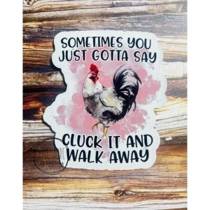 Funny Car Decal | Water Bottle Sticker | Chicken Decal | Sometimes Say Cluck It - Picture 1 of 5