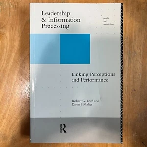 Leadership and Information Processing : Linking Perceptions and Performance - Picture 1 of 3