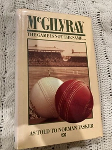 MCGILVRAY THE GAME IS NOT THE SAME Norman Tasker Hardcover Book Cricket - Picture 1 of 12