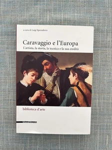 CARAVAGGIO E L'EUROPA L'ARTISTA STORIA TECNICA E LA SUA EREDITA' L. SPEZZAFERRO - Picture 1 of 22