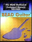 The Bead Method Of Fretboard Mastery Revised. Dietz 9781494268657 New<|
