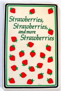 Strawberries and More Strawberries Recipe Book by Mary Reynolds Smith - Picture 1 of 6