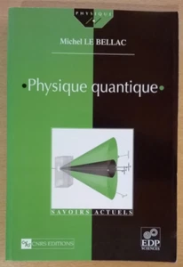 PHYSIQUE QUANTIQUE - Michel Le Bellac - Ed. EDP Sciences (2003) - NEUF ! - Picture 1 of 13