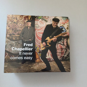 CD DIGIPAC FRED CHAPELIER " it never comes easy " blues rock 