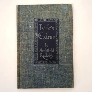 Life’s Extras Inspirational Reflections Hardcover Book Archibald Rutledge 1938 - Picture 1 of 18