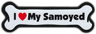 Dog Bone Magnet: I Love My Samoyed | For Cars, Refrigerators, More