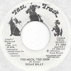 SUGAR BILLY Too Much Too Soon on Fast Track 70s soul funk DJ 45 HEAR - Picture 1 of 2