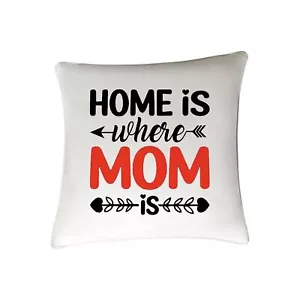 - Home is Wherever Mom is Decor Throw Pillow Case Cushion CoverMom's Birthday... - Picture 1 of 7