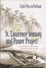 The St. Lawrence Seaway And Power Project: An Oral (Advance Uncorrected Proof)
