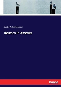 Deutsch in Amerika: Beitrage zur Geschichte der deutschamerikanischen Literatur - Picture 1 of 1