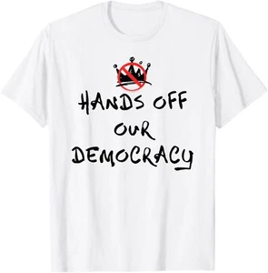 Hands Off Our Democracy,No Kings in America,Save Democracy T-Shirt - Picture 1 of 4