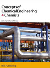 Stefaan Simons Concepts of Chemical Engineering 4 Chemists (Hardback)