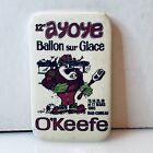 Vintage Pinback O'Keefe 12e 1985 Ayoye Ballon sur glace bière Baie-Comeau