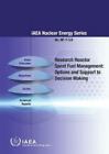 Research Reactor Spent Fuel Management: Options and Support to Decision Making: 