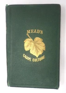 MEAD'S TRAUBENKULTUR - 1867 - 1. AUFL. - ILLUSTRIERT - SEHR GUTER ZUSTAND - Bild 1 von 1
