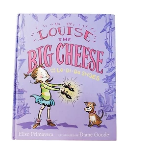 Louise the Big Cheese and the La-Di-Da Shoes by Elise Primavera Book Children's - Imagen 1 de 8