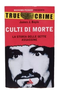 Culti di morte James Boyle True Crime 7 Picozzi I ed Mondadori Sette Manson - Foto 1 di 5