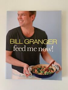 Feed Me Now! by Bill Granger (Paperback, 2015) Recipe Book Cookery