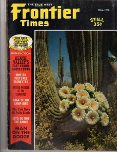 Frontier Times, May'70, Death Valley's Fast Fading Ghost Towns, Camp Bird Saga - Picture 1 of 1