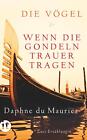Daphne DuMaurier / Die Vögel und Wenn die Gondeln Trauer tra ... 9783458363217