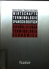 Wirtschaftsterminologie Spanisch-Deutsch : Systematischer Wortschatz mit zwei al