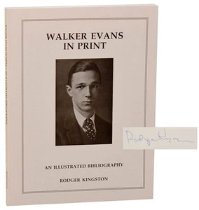 Rodger KINGSTON / WALKER EVANS IN PRINT AN ILLUSTRATED BIBLIOGRAPHY 1st #179395 - Picture 1 of 1