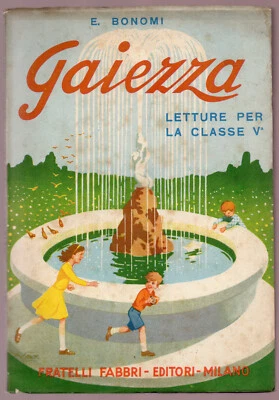 E. Bonomi: "GAIEZZA" - Letture per la classe 5^ - F.lli Fabbri  - 1948 - Immagine 1 di 2