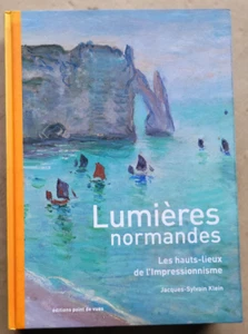 Lumières normandes - Les hauts-lieux de l'Impressionnisme J S KLEIN Point de Vue - Picture 1 of 7