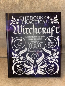 The Book of Practical Witchcraft Compendium Spells Rituals Occult Pamela Ball - Picture 1 of 2