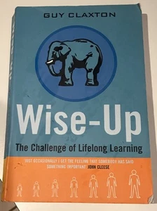 Wise-Up The Challenge Of Lifelong Learning - Guy Claxton - Picture 1 of 2