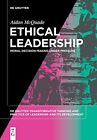 Ethical Leadership: Moral Decision-making under Pressure: 2 (De Gruyter Transfor
