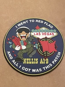 I Went To RED FLAG Patch PVC USAF Nellis Air Force Base All I Got Was This Patch - Bild 1 von 12