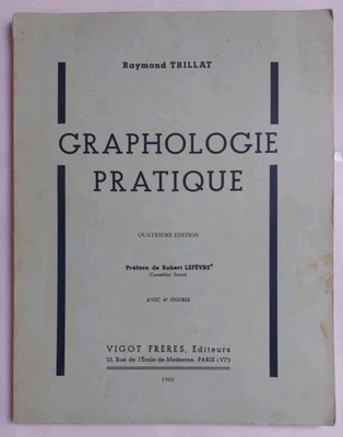 Graphologie pratique avec 47 figures. Raymond Trillat - Robert Lefèvre - 1968 - Photo 1/4