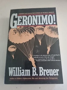 GERONIMO!: AMERICAN PARATROOPERS IN WORLD WAR II By William B. Breuer - Picture 1 of 7