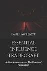 Essential Influence Tradecraft: Active Measures and The Power of Persuasion by P