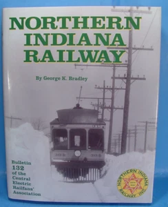 NORTHERN INDIANA RAILWAY BULLETIN 132 CENTRAL ELECTIRC RAILFAN'S ASSOCIATION - Picture 1 of 2