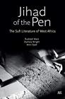 Jihad of the Pen: Sufi Scholars of Africa in Translation by Rudolph Ware