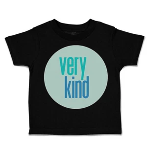 Toddler T-Shirt Very Kind Cotton Boy & Girl Clothes Funny Tee - Picture 1 of 14