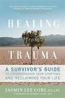 Healing From Trauma: A Survivor's Guide To Unders By Lee Cori, Jasmin 1600940617