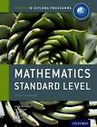 Oxford Ib Diploma Programme: Mathematics Standard Level Course Companion By Jim